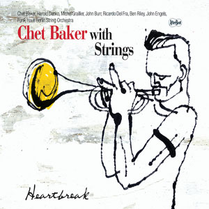 Heartbreak – Chet Baker With Strings (Pony Canyon 2007)