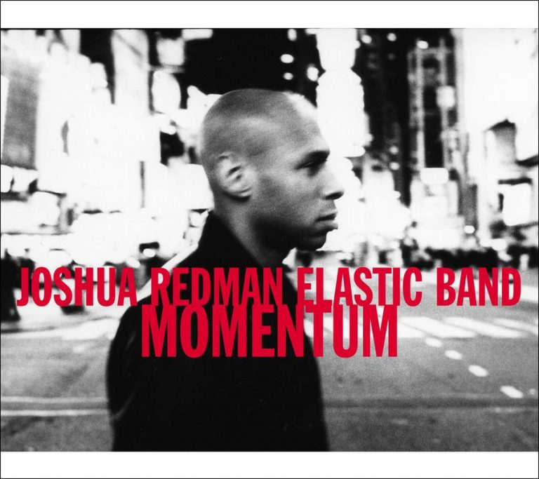 Momentum – Joshua Redman Elastic Band (Nonesuch 2005)