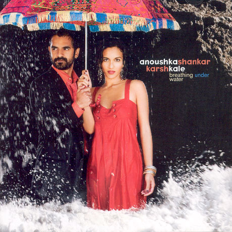 Breathing Under Water – Anoushka Shankar & Karsh Kale (Manhattan 2007)