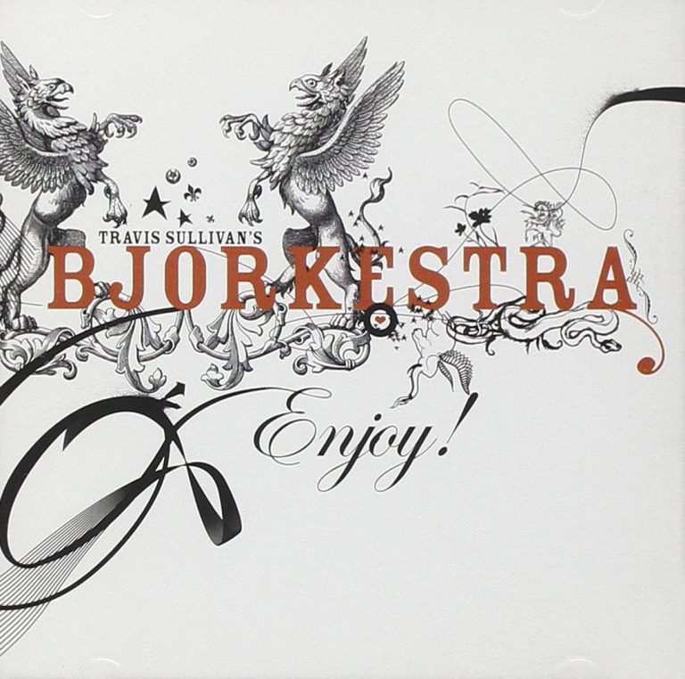 Enjoy – Travis Sullivan’s Bjorkestra (Koch 2008)