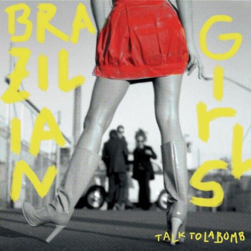 Talk To La Bomb – Brazilian Girls (Verve 2006)