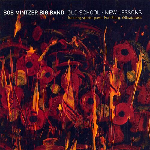 Old School : New Lessons – Bop Mintzer Big Band (MCG 2006)