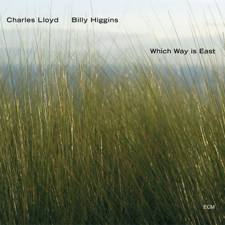 Which Way Is East – Charles Lloyd & Billy Higgins (ECM 2004)