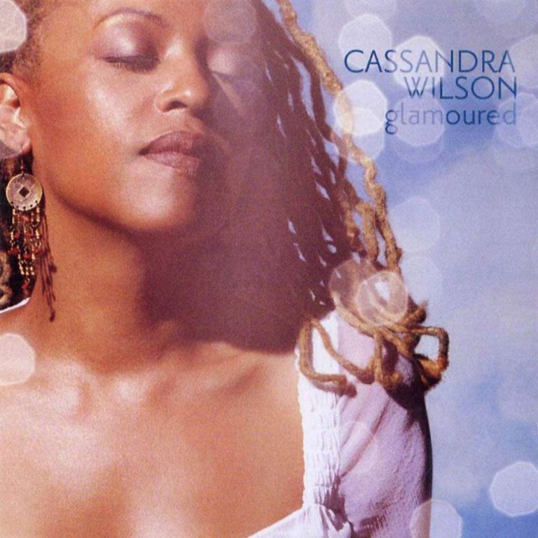 Glamoured – Cassandra Wilson (Blue Note 2003)