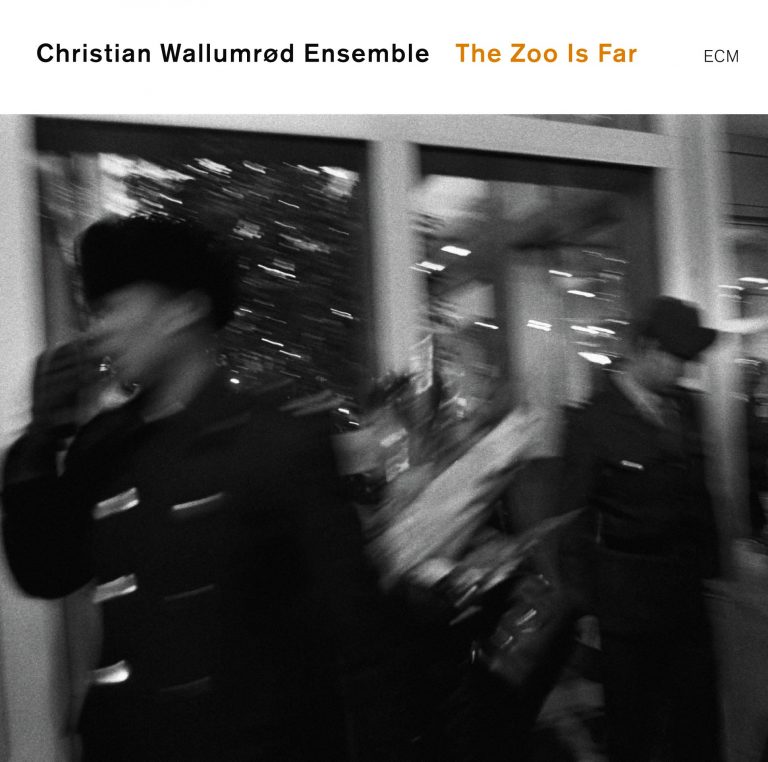 The Zoo Is Far – Christian Wallumrød Ensemble (ECM 2007)