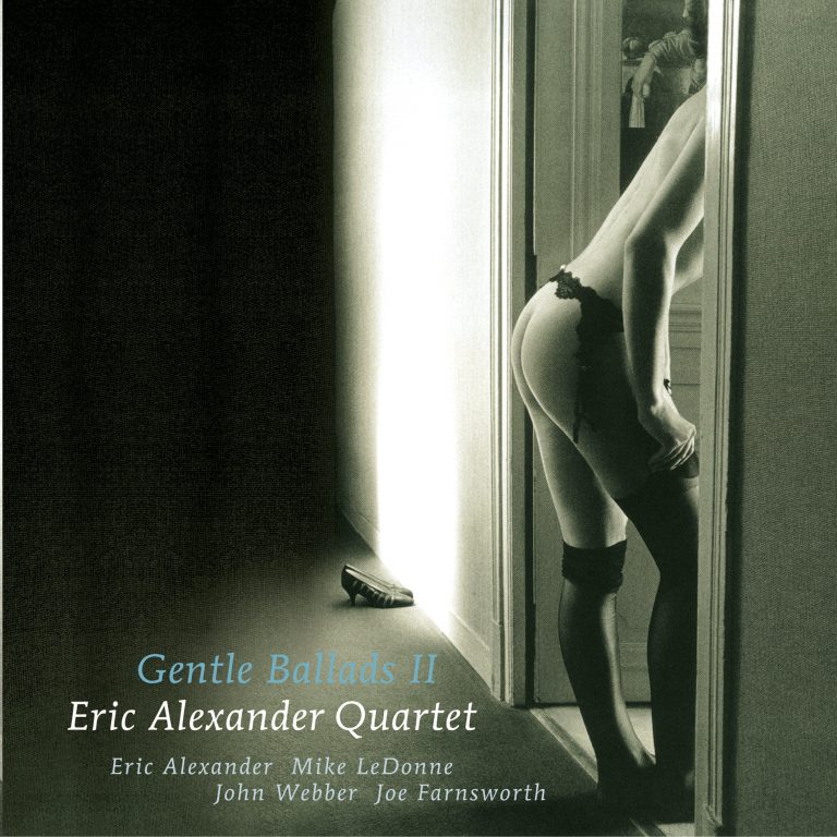 Gentle Ballads II – Eric Alexander Quartet (Venus 2006)