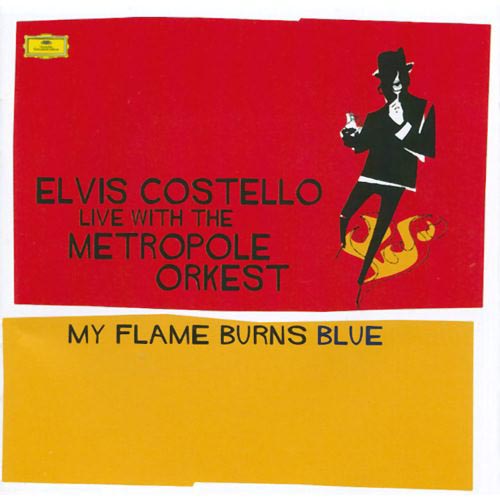 My Flame Burns Blue – Elvis Costello (Deutsche Grammophon 2005)