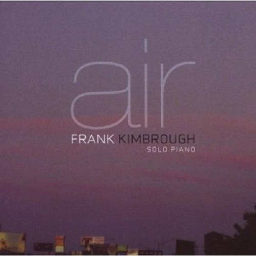 Air – Frank Kimbrough (Palmetto 2007)