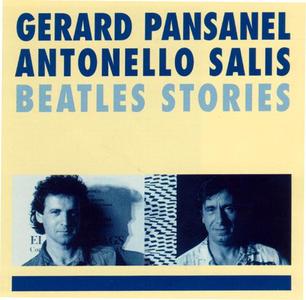 Beatles Stories – Gerard Pansanel, Antonello Salis  (52″ Rue Est 1991)