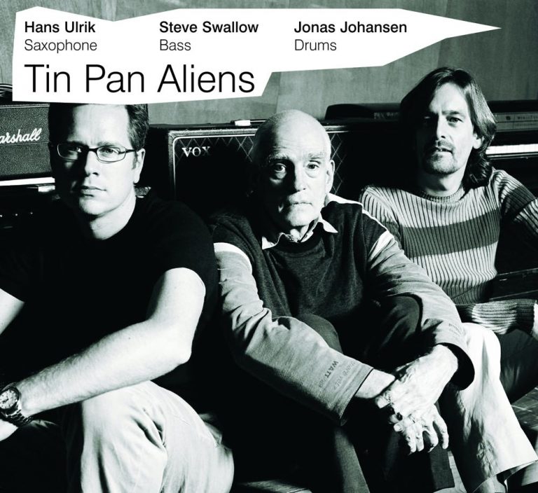 Tin Pan Aliens – Hans Ulrik, Steve Swallow, Jonas Johansen (Stunt 2005)