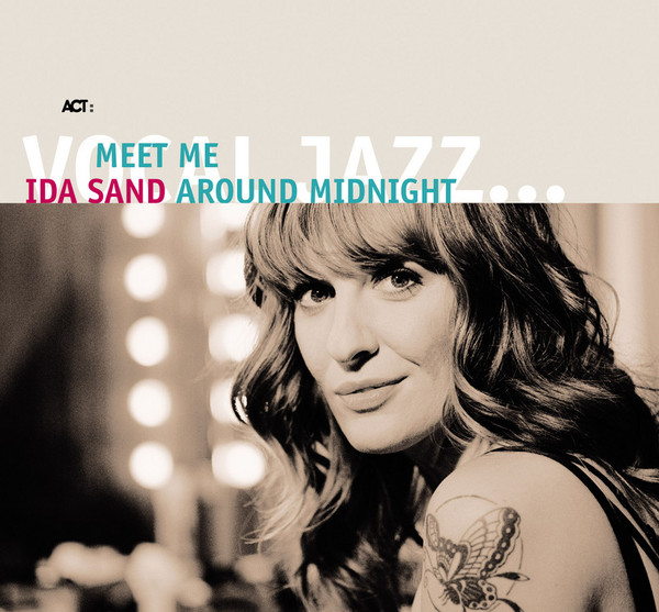 Meet Me Around Midnight – Ida Sand (ACT 2007)