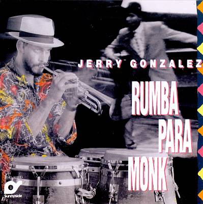 Rumba Para Monk – Jerry Gonzalez (Sunnyside 1989)