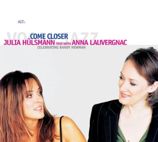 Come Closer – Julia Hülsmann trio with Anna Lauvergnac (ACT 2006)