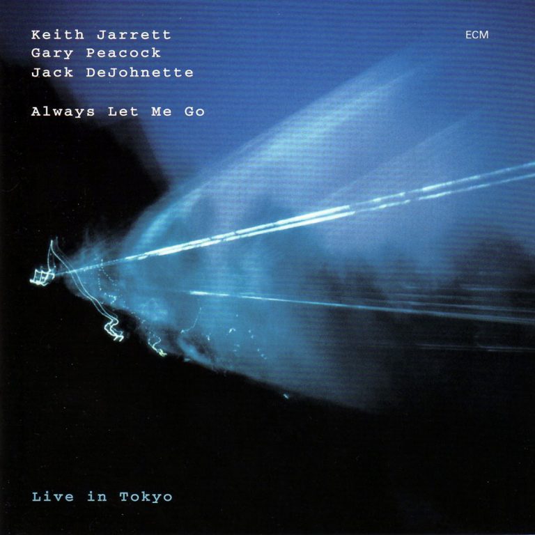 Always Let Me Go – Keith Jarrett Trio (ECM 2002)