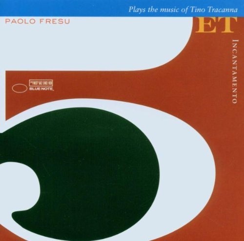 Incantamento:Plays The Music Of Tino Tracanna – Paolo Fresu (Blue Note 2006)