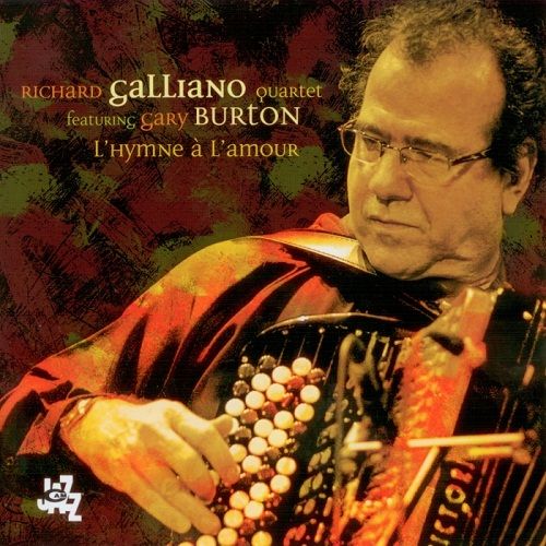 L’hymne A L’amour – Richard Galliano Quartet feat. Gary Burton (Cam Jazz 2007)