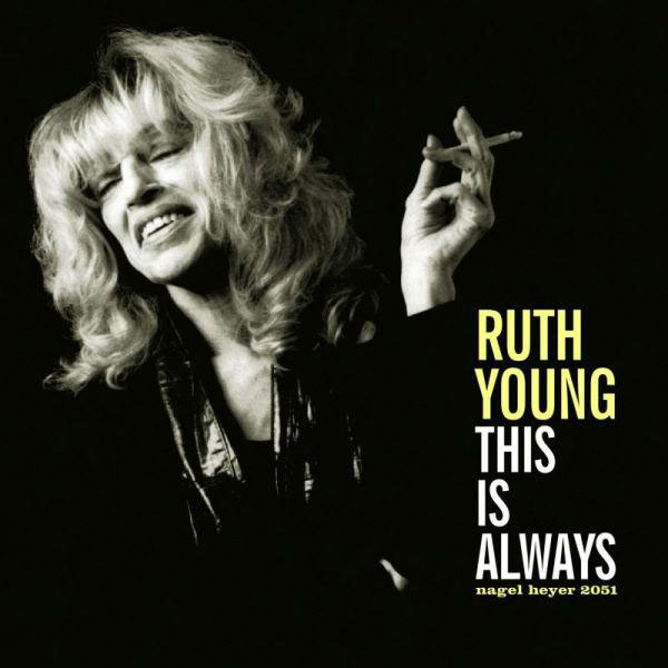 Ruth Young – This Is Always (Nagel Heyer 2005)