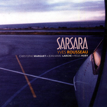 Sarsara – Yves Rousseau (Le Chant Du Monde 2004)