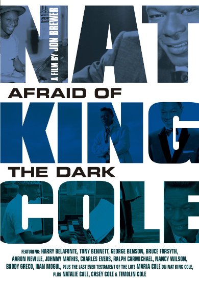 Nat King Cole: Afraid Of The Dark – Jon Brewer (Universal 2014)