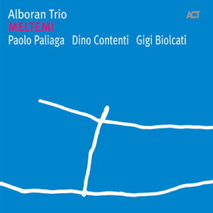 Meltemi – Alboran Trio (ACT 2006)