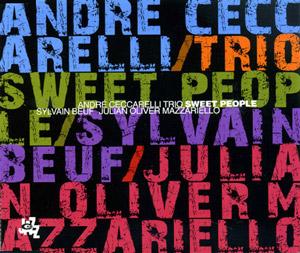 Sweet People – Andre Ceccarelli Trio (Cam Jazz 2009)