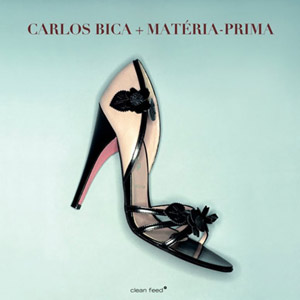 Materia Prima – Carlos Bica (Clean Feed 2010)