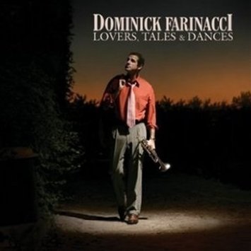 Lovers, Tales & Dances – Dominick Farinacci (KOCH 2009)