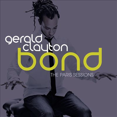 Bond: The Paris Session – Gerald Clayton (EmArcy 2010)