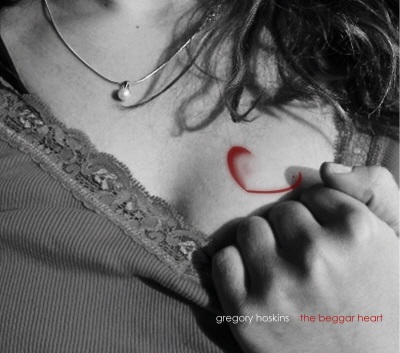 The Beggar Heart – Gregory Hoskins (Midnight Works 2007)