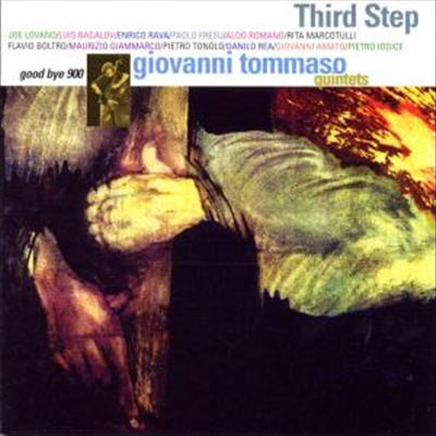 Third Step: good bye 900 – Giovanni Tommaso Quintets (BMG 1998)