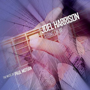 The Music Of Paul Motian – Joel Harrison String Choir (Sunnyside 2011)