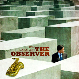 The Observer – Jon Irabagon (Concord 2009)