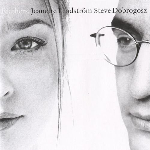 Feathers – Jeanette Lindström, Steve Dobrogosz (Prophone 2000)