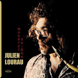 Quartet Saigon – Julien Lourau (Naive 2009)