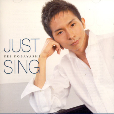 Just Sing – Kei Kobayashi (Pony Canyon 2010)