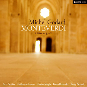 Monteverdi: A Trace Of Grace – Michel Goddard (Carpe Diem 2011)