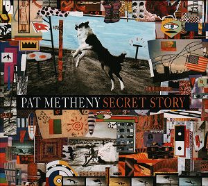 Secret Story – Pat Metheny Group (Nonesuch 2007)