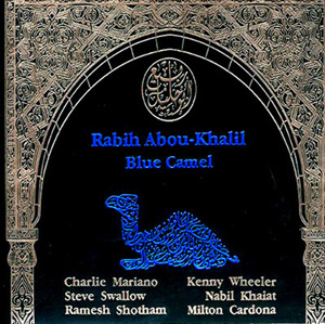 Blue Camel – Rabih Abou-Khalil (Enja 1992)