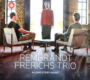 A Long Story Short – Rembrandt Frerichs Trio (Challenge 2014)