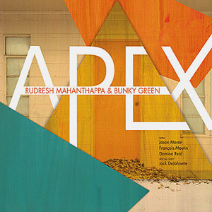 Apex – Rudresh Mahanthappa & Bunky Green (Pi Recordings 2010)