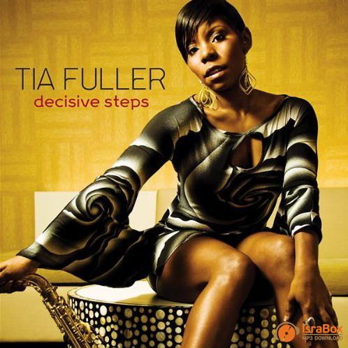 Decisive Steps – Tia Fuller (Mack Avenue 2010)