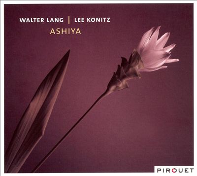 Ashiya – Walter Lang & Lee Konitz (Pirouet 2007)