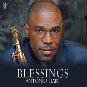 Blessings – Antonio Hart (Jazz Legacy Productions 2015)