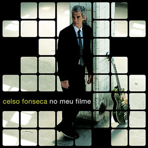 Celso Fonseca – Agora Dancei