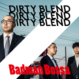 Badman Bossa – Dirty Blend (Mirror Ball Jazz 2016)