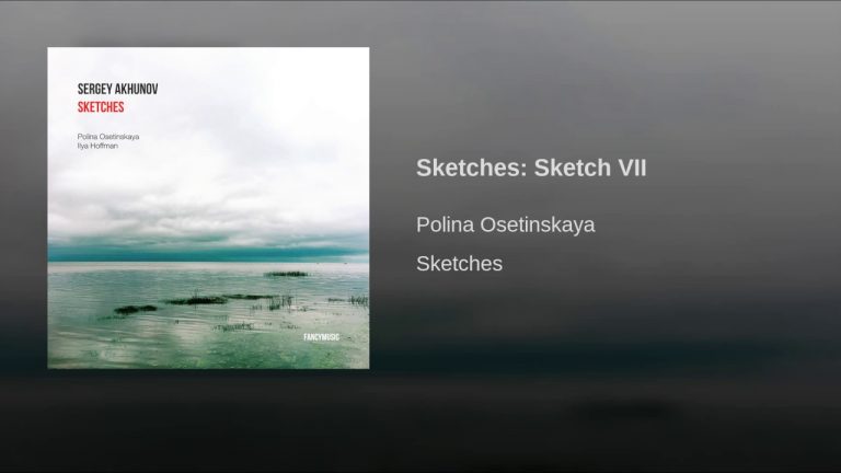 Polina Osetinskaya – Sergei Akhunov: Sketch VII