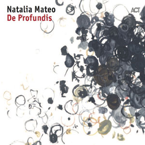 De Profundis – Natalia Mateo (ACT 2017)