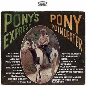 Pony’s Express – Pony Poindexter Featuring Eric Dolphy (Epic 1962)