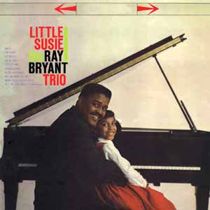 Little Susie – The Ray Bryant Trio (Columbia 1960)