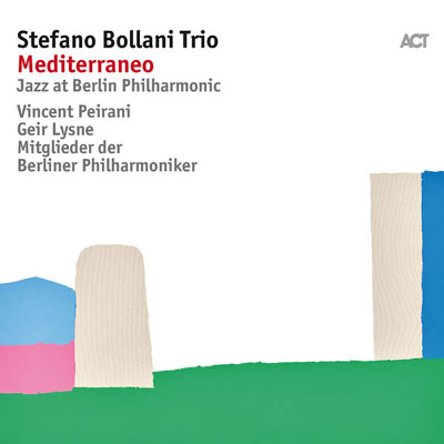 Mediterraneo – Stefano Bollani Trio (ACT 2017)